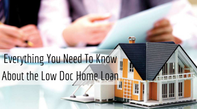 Everything You Need To Know About the Low Doc Home Loan